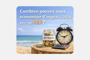 Combien pouvez-vous économiser d’impôt en 2026 avec un PER ?